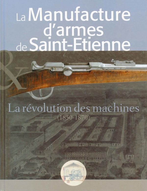 LIVRE ARMES MANUFACTURE D'ARMES DE SAINT ETIENNE