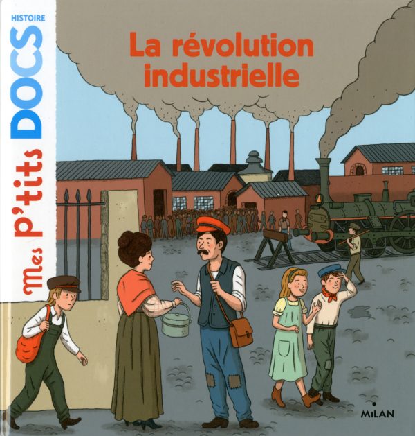 LIVRE PTITS DOCS REVOLUTION INDUSTRIELLE